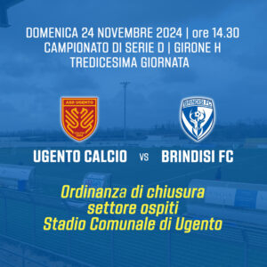 Serie D Girone H, Ugento-Brindisi Fc,  settore ospiti interdetto ai tifosi biancazzurri per la gara di domenica